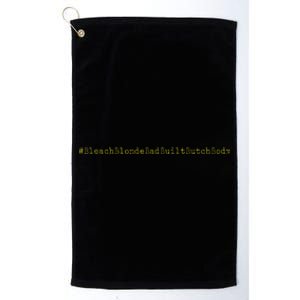 Bleach Blonde Bad Built Butch Body Platinum Collection Golf Towel