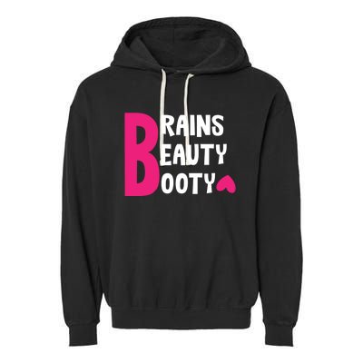 Brains Beauty Booty Funny Smart Pretty Fitness Butt Workout Gift Garment-Dyed Fleece Hoodie