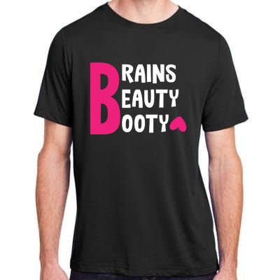 Brains Beauty Booty Funny Smart Pretty Fitness Butt Workout Gift Adult ChromaSoft Performance T-Shirt