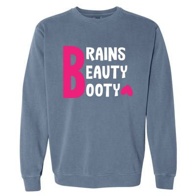 Brains Beauty Booty Funny Smart Pretty Fitness Butt Workout Gift Garment-Dyed Sweatshirt