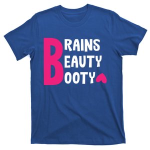 Brains Beauty Booty Funny Smart Pretty Fitness Butt Workout Gift T-Shirt