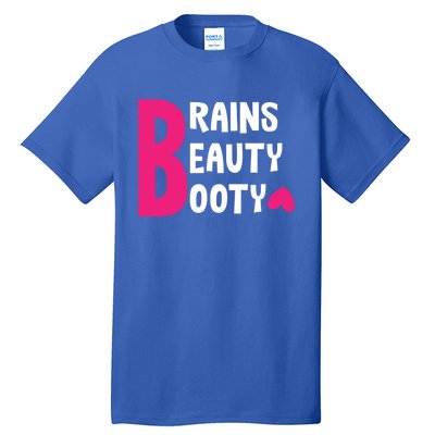 Brains Beauty Booty Funny Smart Pretty Fitness Butt Workout Gift Tall T-Shirt