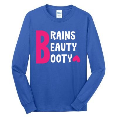 Brains Beauty Booty Funny Smart Pretty Fitness Butt Workout Gift Tall Long Sleeve T-Shirt