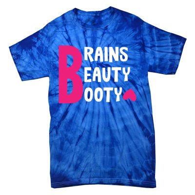 Brains Beauty Booty Funny Smart Pretty Fitness Butt Workout Gift Tie-Dye T-Shirt