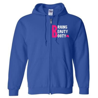 Brains Beauty Booty Funny Smart Pretty Fitness Butt Workout Gift Full Zip Hoodie