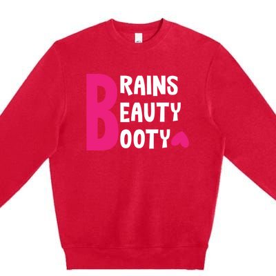 Brains Beauty Booty Funny Smart Pretty Fitness Butt Workout Gift Premium Crewneck Sweatshirt