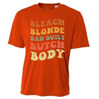 Bleach Blonde Bad Built Butch Body Grunge Retro Funny Gift Cooling Performance Crew T-Shirt