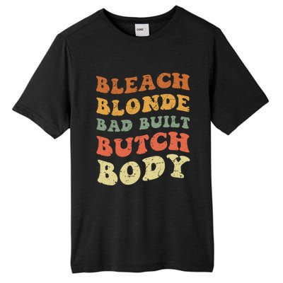 Bleach Blonde Bad Built Butch Body Grunge Retro Funny Gift Tall Fusion ChromaSoft Performance T-Shirt