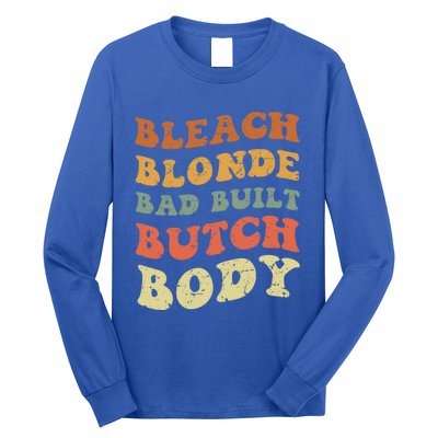 Bleach Blonde Bad Built Butch Body Grunge Retro Funny Gift Long Sleeve Shirt