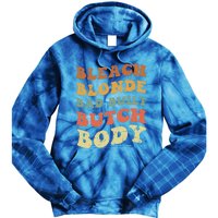 Bleach Blonde Bad Built Butch Body Grunge Retro Funny Gift Tie Dye Hoodie