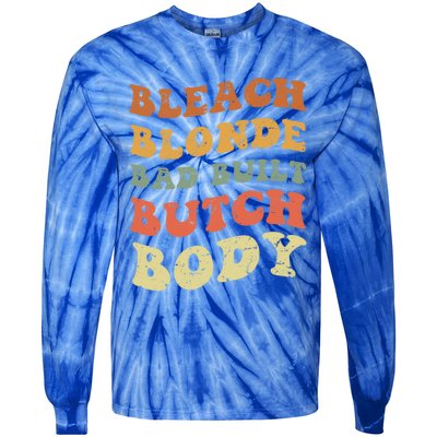 Bleach Blonde Bad Built Butch Body Grunge Retro Funny Gift Tie-Dye Long Sleeve Shirt