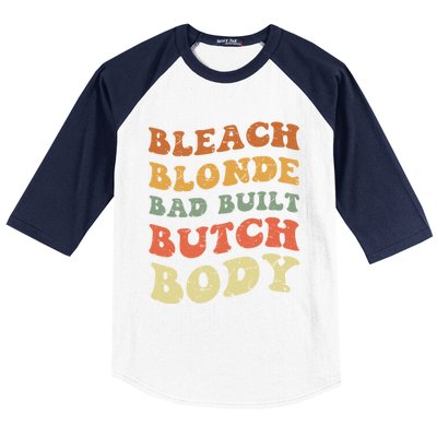 Bleach Blonde Bad Built Butch Body Grunge Retro Funny Gift Baseball Sleeve Shirt