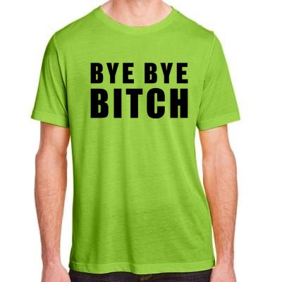 BYE BYE BITCH Funny Wrestling Fan Adult ChromaSoft Performance T-Shirt