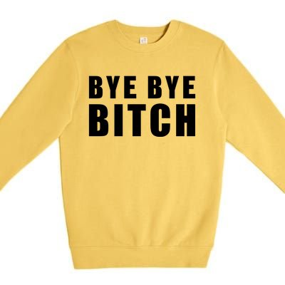 BYE BYE BITCH Funny Wrestling Fan Premium Crewneck Sweatshirt