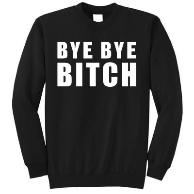 BYE BYE BITCH Funny Wrestling Fan Sweatshirt