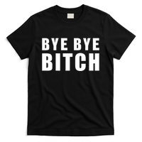 BYE BYE BITCH Funny Wrestling Fan T-Shirt