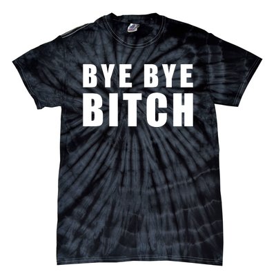 BYE BYE BITCH Funny Wrestling Fan Tie-Dye T-Shirt