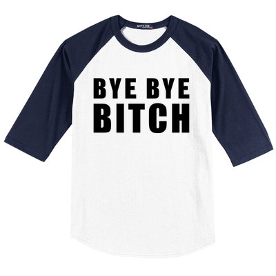 BYE BYE BITCH Funny Wrestling Fan Baseball Sleeve Shirt