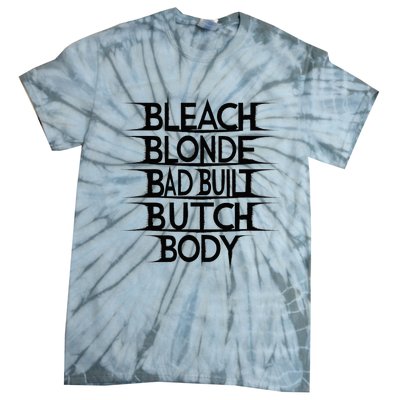 Bleach Blonde Bad Built Butch Body Tie-Dye T-Shirt