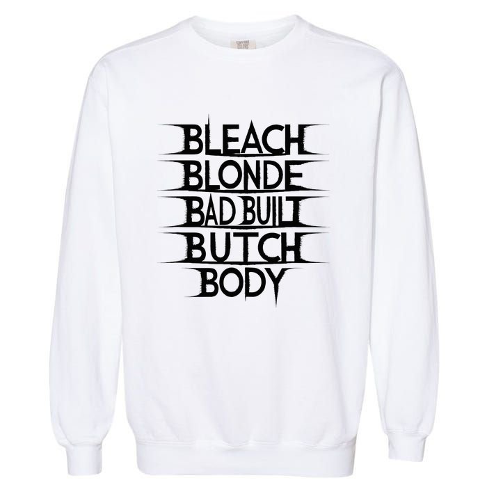 Bleach Blonde Bad Built Butch Body Garment-Dyed Sweatshirt