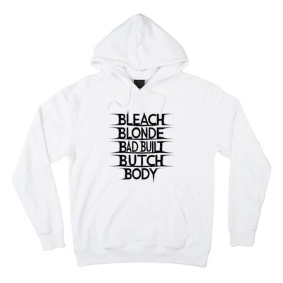 Bleach Blonde Bad Built Butch Body Hoodie