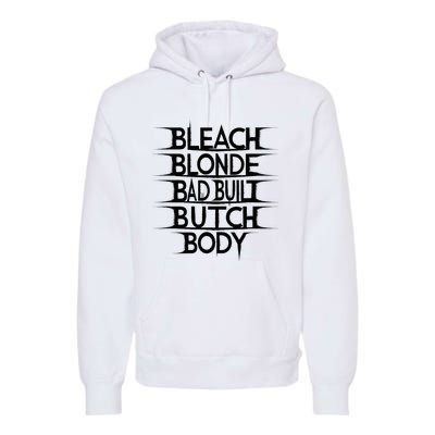 Bleach Blonde Bad Built Butch Body Premium Hoodie