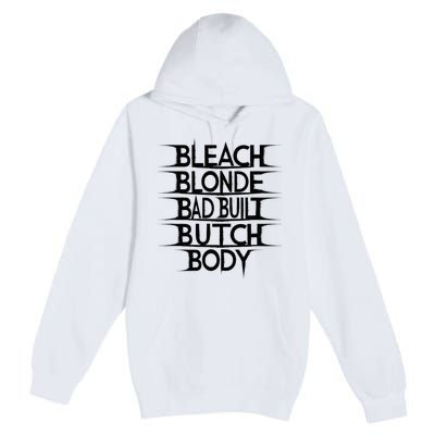 Bleach Blonde Bad Built Butch Body Premium Pullover Hoodie