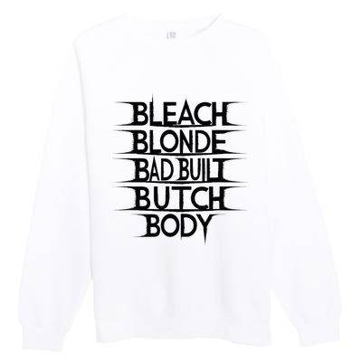 Bleach Blonde Bad Built Butch Body Premium Crewneck Sweatshirt