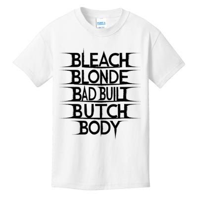 Bleach Blonde Bad Built Butch Body Kids T-Shirt