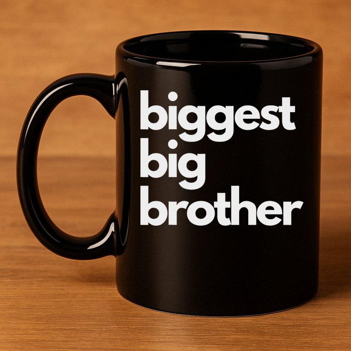 Biggest Big Brother Brother To Be 11oz C Handle Ceramic Mug