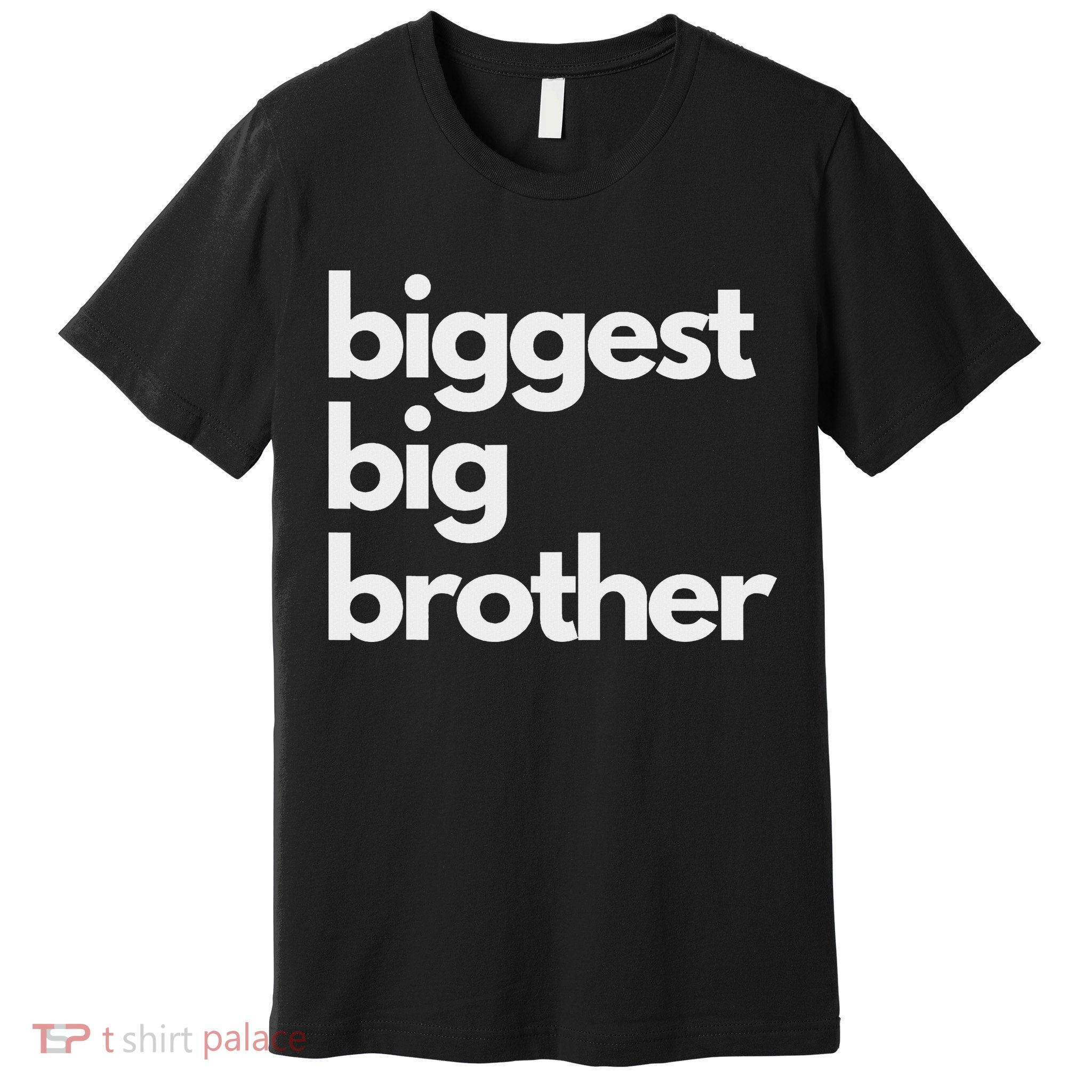 Biggest Big Brother Brother To Be Premium T-Shirt