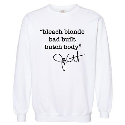 Bleach Blonde Bad Built Butch Body Jasmine Crockett Garment-Dyed Sweatshirt