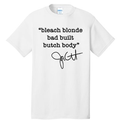 Bleach Blonde Bad Built Butch Body Jasmine Crockett Tall T-Shirt