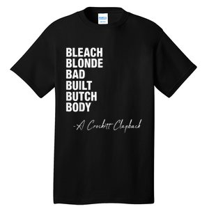 Bleach Blonde Bad Built Butch Body Tall T-Shirt