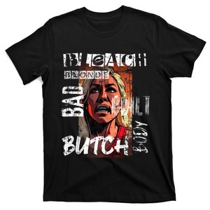 Bleach Blonde Bad Built Butch Body Trendy Design T-Shirt