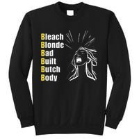 Bleach Blonde Bad Built Butch Body Sweatshirt