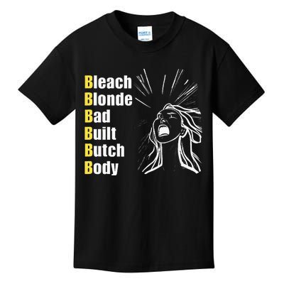 Bleach Blonde Bad Built Butch Body Kids T-Shirt