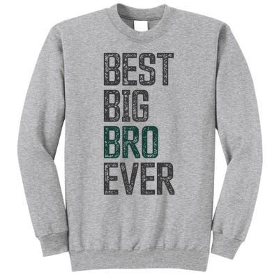 Best Big Brother Bro Ever Funny Big Bro Sibling Big Brother Tall Sweatshirt