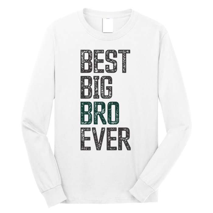 Best Big Brother Bro Ever Funny Big Bro Sibling Big Brother Long Sleeve Shirt