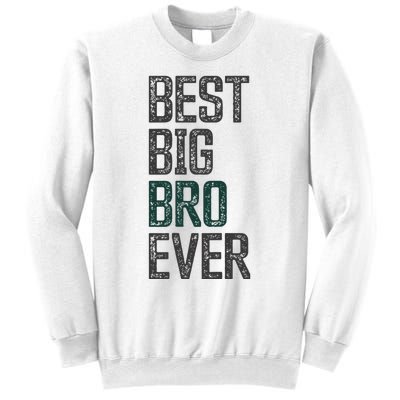 Best Big Brother Bro Ever Funny Big Bro Sibling Big Brother Sweatshirt