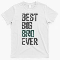 Best Big Brother Bro Ever Funny Big Bro Sibling Big Brother T-Shirt