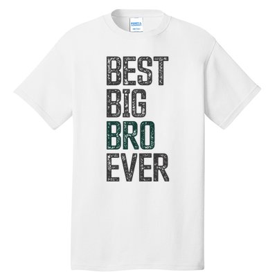 Best Big Brother Bro Ever Funny Big Bro Sibling Big Brother Tall T-Shirt