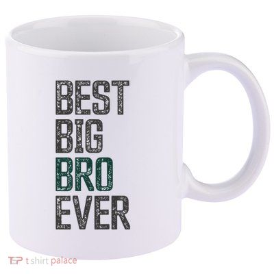 Best Big Brother Bro Ever Funny Big Bro Sibling Big Brother 11oz C Handle Ceramic Mug