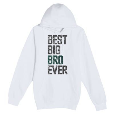 Best Big Brother Bro Ever Funny Big Bro Sibling Big Brother Premium Pullover Hoodie