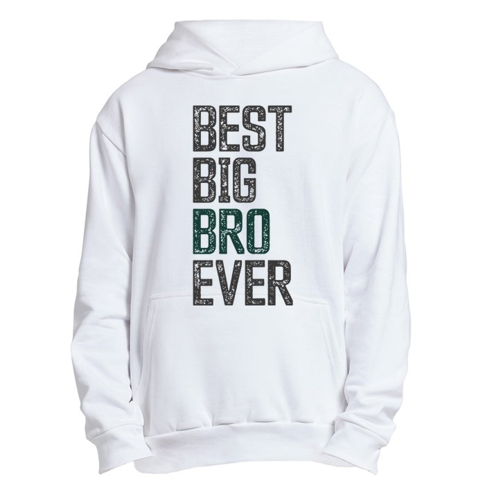 Best Big Brother Bro Ever Funny Big Bro Sibling Big Brother Urban Pullover Hoodie