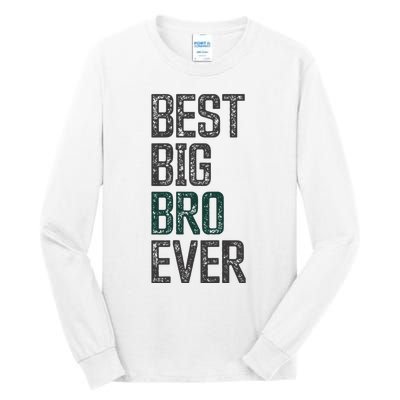 Best Big Brother Bro Ever Funny Big Bro Sibling Big Brother Tall Long Sleeve T-Shirt