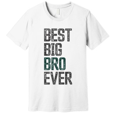 Best Big Brother Bro Ever Funny Big Bro Sibling Big Brother Premium T-Shirt