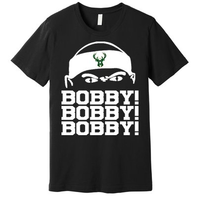 Bobby Bobby Bobby Milwaukee Basketball Premium T-Shirt