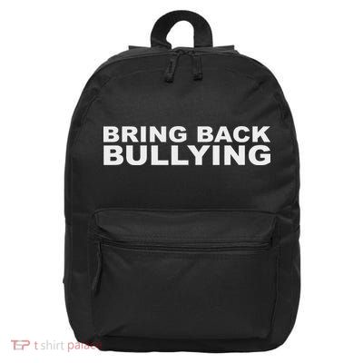 Bring Back Bullying 16 in Basic Backpack