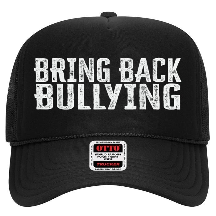 Bring Back Bullying High Crown Mesh Back Trucker Hat